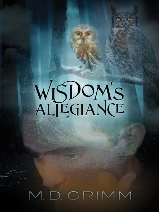 Title details for Wisdom's Allegiance by M.D. Grimm - Available